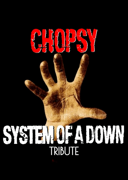 System Of A Down Tribute - CHOPSY