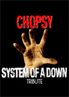 System Of A Down Tribute - CHOPSY