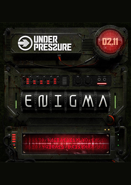 Under Pressure: Enigma