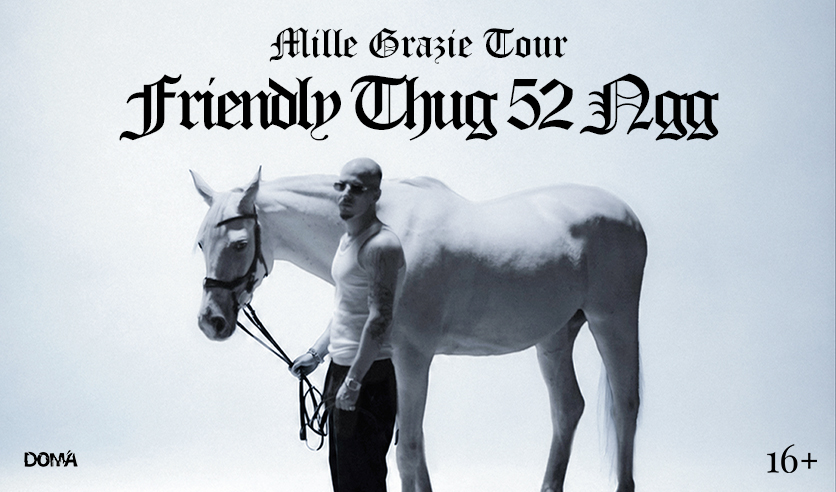 Friendly Thug 52 NGG. Mille Grazie Tour 2026