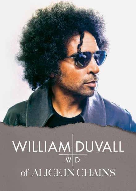 WILLIAM DUVALL (of Alice in Chains)