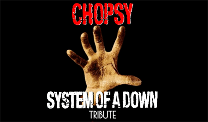 System Of A Down Tribute - CHOPSY