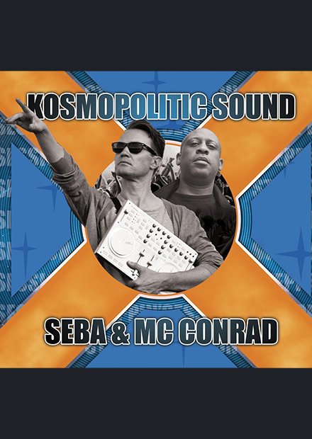 Kosmopolitic Sound: Seba & MC Conrad