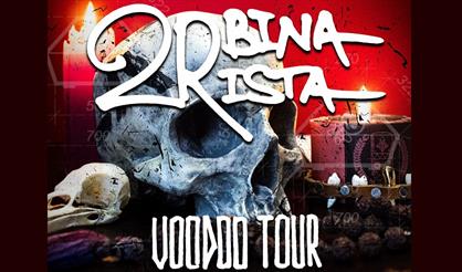 2rbina 2rista. Voodoo Tour
