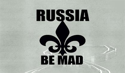 RUSSIA BE MAD
