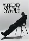 WHOLE LOTTA SWAG