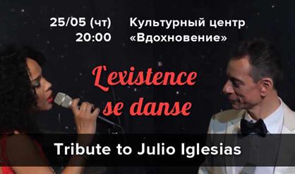 Tribute to Julio Iglesias. L'existence se danse
