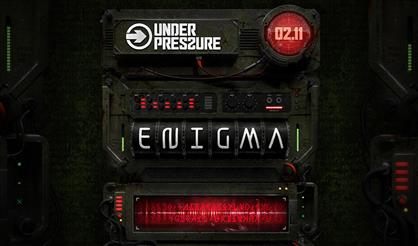 Under Pressure: Enigma