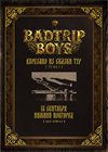 BadTrip Boys